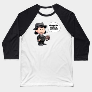 An offer you can't refuse! Baseball T-Shirt